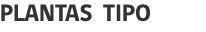PLANTAS TIPO 